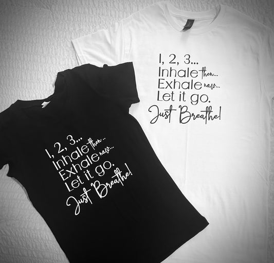 1, 2, 3... Inhale, Exhale, Let it Go/Just Breathe T-Shirt/Hoodie